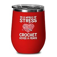Crochet Red Wine Tumbler 12oz - crochet gives me peace - Yarn Crochet Knitting Supplies Crochet Gifts Crocheting Gifts for Knitters