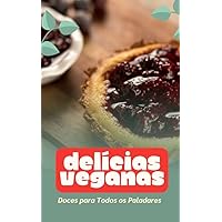 Delícias Veganas: Doces para Todos os Paladares (Portuguese Edition)