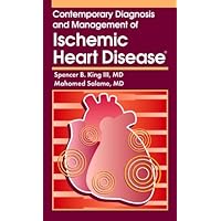Contemporary Diagnosis and Management of Ischemic Heart Disease Contemporary Diagnosis and Management of Ischemic Heart Disease Paperback