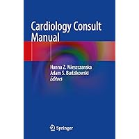 Cardiology Consult Manual Cardiology Consult Manual Kindle Paperback