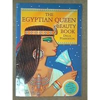 The Cleopatra Beauty Book: Discover the Glamour Secrets of the Queens of Ancient Egypt The Cleopatra Beauty Book: Discover the Glamour Secrets of the Queens of Ancient Egypt Paperback