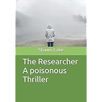 The Researcher: A Poisonous Thrilller The Researcher: A Poisonous Thrilller Paperback Kindle