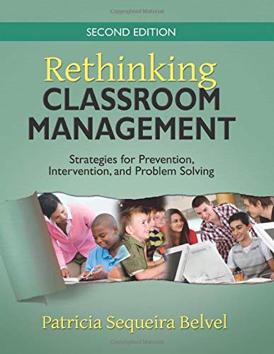 Rethinking Classroom Management: Strategies for Prevention, Intervention, and Problem Solving