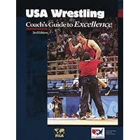USA Wrestling Coach's Guide to Excellence, 2nd Edition (U.S.O.C. Sports Education Series) USA Wrestling Coach's Guide to Excellence, 2nd Edition (U.S.O.C. Sports Education Series) Paperback