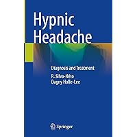 Hypnic Headache: Diagnosis and Treatment Hypnic Headache: Diagnosis and Treatment Kindle Hardcover