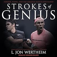 Strokes of Genius: Federer, Nadal, and the Greatest Match Ever Played Strokes of Genius: Federer, Nadal, and the Greatest Match Ever Played Paperback Audible Audiobook Kindle Hardcover Audio CD