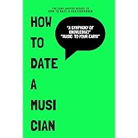 How To Date a Musician