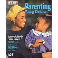 Parenting Young Children : Systematic Training for Effective Parenting (Step) of Children Under Six (#14302) Parenting Young Children : Systematic Training for Effective Parenting (Step) of Children Under Six (#14302) Paperback