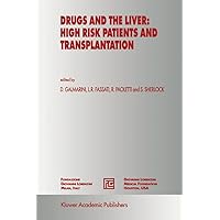 Drugs and the Liver: High Risk Patients and Transplantation (Medical Science Symposia Series) Drugs and the Liver: High Risk Patients and Transplantation (Medical Science Symposia Series) Hardcover Paperback