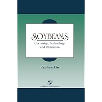 Soybeans: Chemistry, Technology and Utilization Soybeans: Chemistry, Technology and Utilization Hardcover Paperback