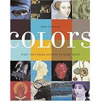 Colors: What They Mean and How to Make Them Colors: What They Mean and How to Make Them Hardcover