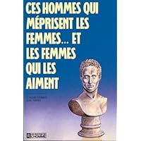 CES HOMMES QUI MEPRISENT LES F (French Edition)