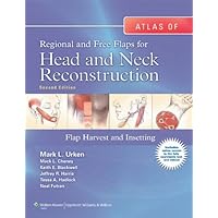 Atlas of Regional and Free Flaps for Head and Neck Reconstruction: Flap Harvest and Insetting Atlas of Regional and Free Flaps for Head and Neck Reconstruction: Flap Harvest and Insetting Kindle Hardcover