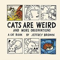 Cats are Weird and More Observations Cats are Weird and More Observations Hardcover Kindle
