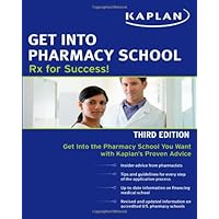 Get Into Pharmacy School: Rx for Success Get Into Pharmacy School: Rx for Success Paperback
