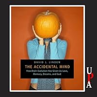 The Accidental Mind: How Brain Evolution Has Given Us Love, Memory, Dreams, and God The Accidental Mind: How Brain Evolution Has Given Us Love, Memory, Dreams, and God Audible Audiobook Paperback Kindle Hardcover