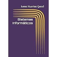 Sistemas Informáticos (Spanish Edition) Sistemas Informáticos (Spanish Edition) Paperback