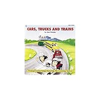 Cars, Trucks and Trains Cars, Trucks and Trains Audio CD
