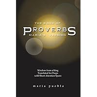 The Book of Proverbs: Maria's Version The Book of Proverbs: Maria's Version Paperback Kindle Hardcover