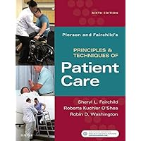 Pierson and Fairchild's Principles & Techniques of Patient Care, 6e Pierson and Fairchild's Principles & Techniques of Patient Care, 6e Spiral-bound Kindle Book Supplement