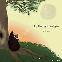 Le Hérisson céleste (French Edition) Le Hérisson céleste (French Edition) Paperback Kindle