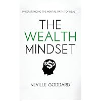 The Wealth Mindset: Understanding the Mental Path to Wealth