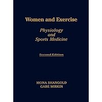 Women and Exercise: Physiology and Sport Medicine Women and Exercise: Physiology and Sport Medicine Hardcover