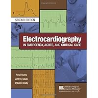 Electrocardiography in Emergency, Acute, and Critical Care Electrocardiography in Emergency, Acute, and Critical Care Paperback Kindle