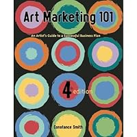 Art Marketing 101: An Artist's Guide to Creating a Successful Business Art Marketing 101: An Artist's Guide to Creating a Successful Business Paperback