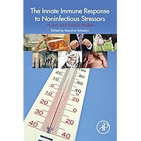 The Innate Immune Response to Noninfectious Stressors: Human and Animal Models The Innate Immune Response to Noninfectious Stressors: Human and Animal Models Kindle Paperback