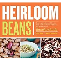 Heirloom Beans: Great Recipes for Dips and Spreads, Soups and Stews, Salads and Salsas, and Much More from Rancho Gordo Heirloom Beans: Great Recipes for Dips and Spreads, Soups and Stews, Salads and Salsas, and Much More from Rancho Gordo Paperback Kindle