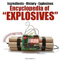 Encyclopedia of Explosives | The History of Bombs | About Bombs Encyclopedia of Explosives | The History of Bombs | About Bombs Kindle
