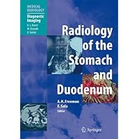 Radiology of the Stomach and Duodenum (Medical Radiology) Radiology of the Stomach and Duodenum (Medical Radiology) Kindle Hardcover Paperback