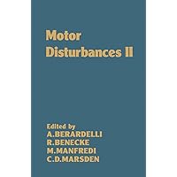 Motor Disturbances II: A Selection of Papers Delivered at The 2nd Congress of the International Medical Society of Motor Disturbances Held at Rome (No. 2) Motor Disturbances II: A Selection of Papers Delivered at The 2nd Congress of the International Medical Society of Motor Disturbances Held at Rome (No. 2) Kindle Hardcover