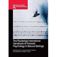 The Routledge International Handbook of Forensic Psychology in Secure Settings (Routledge International Handbooks) The Routledge International Handbook of Forensic Psychology in Secure Settings (Routledge International Handbooks) Kindle Hardcover Paperback