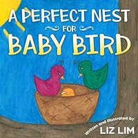 A Perfect Nest For Baby Bird A Perfect Nest For Baby Bird Paperback Kindle