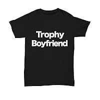 Trophy Boyfriend T-Shirt Funny Gift for Partner Lover Valentine Birthday Anniversary - Unisex Tee