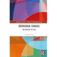 Screened Stages (Routledge Advances in Theatre & Performance Studies) Screened Stages (Routledge Advances in Theatre & Performance Studies) Kindle Hardcover