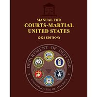 Manual for Courts-Martial United States (2024 Edition) Manual for Courts-Martial United States (2024 Edition) Paperback Kindle