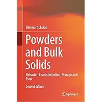 Powders and Bulk Solids: Behavior, Characterization, Storage and Flow Powders and Bulk Solids: Behavior, Characterization, Storage and Flow Hardcover Kindle Paperback