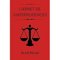 CARNET DE JURISPRUDENCES: DROIT PENAL (French Edition)