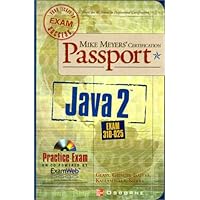 Mike Meyers' Java 2 Certification Passport (Exam 310-025) Mike Meyers' Java 2 Certification Passport (Exam 310-025) Paperback