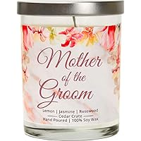 Mother Of The Groom | Lemon, Jasmine, Rosewood | Scented Soy Candle | 10 Oz. Jar Candle | Made in The USA | Unique Mother Of The Groom Gifts | Mother Of Groom Gift From Daughter | Wedding Gift For Mom