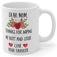 Lovesout Funny Mothers Day New Mom Gifts For Women After Birth From Son Daughter Thanks For Wiping My Butt Coffee Mug 2023 Christmas Gift White Cup 11 Oz