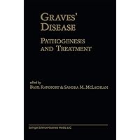 Graves’ Disease: Pathogenesis and Treatment (Endocrine Updates Book 6) Graves’ Disease: Pathogenesis and Treatment (Endocrine Updates Book 6) Kindle Hardcover Paperback