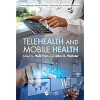 Telehealth and Mobile Health (E-medicine, E-health, M-health, Telemedicine, and Telehealth Handbook) Telehealth and Mobile Health (E-medicine, E-health, M-health, Telemedicine, and Telehealth Handbook) Hardcover Kindle Paperback