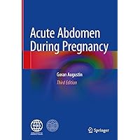 Acute Abdomen During Pregnancy Acute Abdomen During Pregnancy Kindle Hardcover