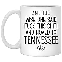 Moving To Tennessee Gift Mug - Relocating To Tennessee Gift - Tennessee Mug - Coworker Relocation Present - Moving Away Gift - Funny Moving Gift - Funny Gift For Friend Moving Out Of State 11oz