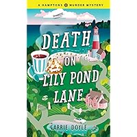 Death on Lily Pond Lane: A Cozy Mystery (Hamptons Murder Mysteries Book 2) Death on Lily Pond Lane: A Cozy Mystery (Hamptons Murder Mysteries Book 2) Kindle Mass Market Paperback Audible Audiobook Paperback