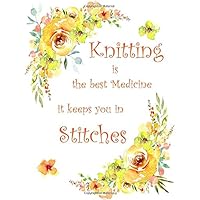 Knitting Is The Best Medicine It Keeps You In Stitches: A beautiful knitting journal workbook for those who love to knit. Organize up to 50 projects also with graph paper